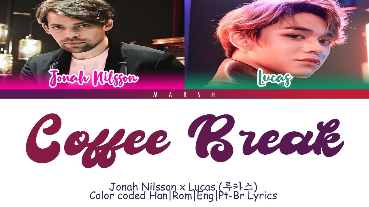 Jonah Nilsson x Lucas Coffee Break (Feat. Richard Bona) (Color Coded Lyrics/Han/Rom/Eng/PtBr