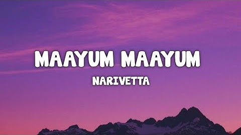 Narivetta - Maayum Maayum (Lyrical Video)
