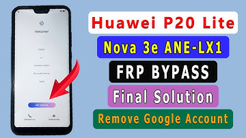 Huawei P20 Lite ANE-LX1 FRP Bypass | P20 Lite Remove Google Account | Nova 3e Bypass FRP Final Methd