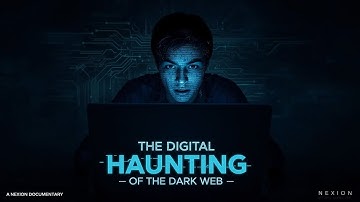 The Digital Haunting of the Dark Web | A NEXION Documentary