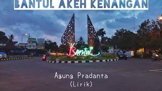 BANTUL AKEH KENANGAN - Agung Pradanta (Lirik Video)