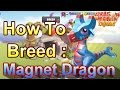 How to Breed: Magnet Dragon - Dragon Mania Legends