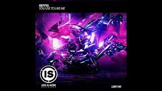 Reffel - You Use To Like Me (Original Mix)