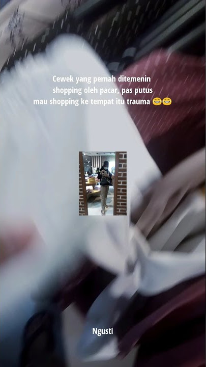 Status Wa mentahan belanja sama pacar | Story Wa lilakne lungomu woro