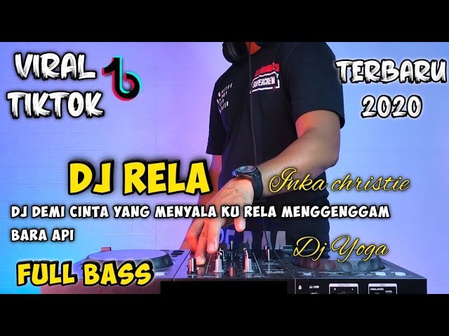 DJ RELA (INKA CHRISTIE) REMIX DEMI CINTA YANG MENYALA KU RELA VIRAL TIKTOK 2020 FULL BASS class=