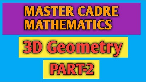 3D Geometry for master cadre math | Part 2