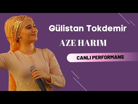 Gülistan Tokdemir - Aze Harım (CANLI) Adıyaman Tanıtım Günleri - 2019