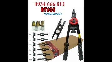 Kìm rút ốc tán, vam rút ốc tán, đai ốc rút, ecu rút BT605