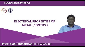 Lecture 37: Electrical Properties of Metal (Contd.)