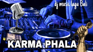 DJ KARMA PALA dj music lagu Bali