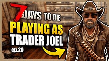 Trader Joel vs Horde Every Night - EP20 - 7 Days to Die