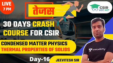 [Thermal Properties of Solids] - Condensed Matter Physics for CSIR UGC NET 2021 by Jeevitesh Rajput