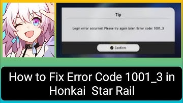 How to Fix Error Code 1001_3 in Honkai Star Rail || Fix Login Error in Honkai Star Rail
