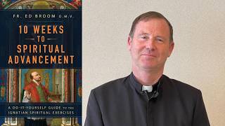 Interview with Fr. Ed Broom, O.M.V., on his new book, 10 Weeks to Spiritual Advancement.