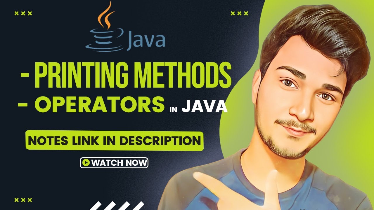 #5 - printing methods and operators in java | complete java course ...
