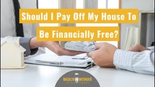 Round Table | Should I Pay Off My House to be Financially Free?