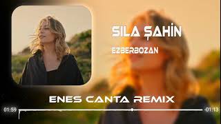 Sıla Şahin - Ezberbozan (Enes Çanta & Deniz Bolat Remix) Resimi
