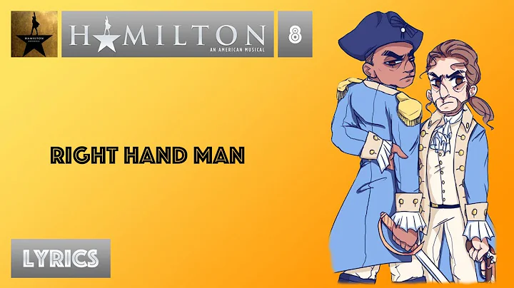 #8 Hamilton - Right Hand Man [[VIDEO LYRICS]]