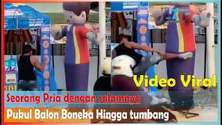 Adu pukul dengan balon boneka indomart,Seorang Pria jatuhkan lawan