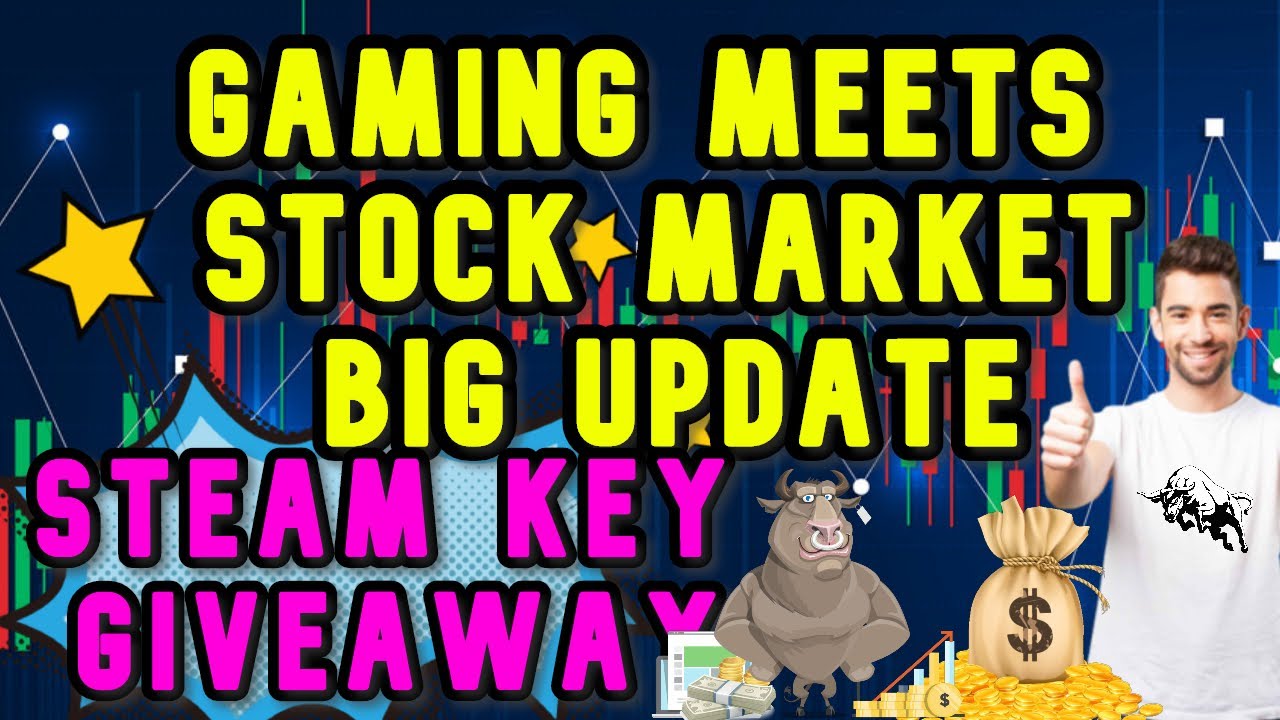 + Gaming Meets Stock Market + Steam Key Giveaway + BIG UPDATE + Best