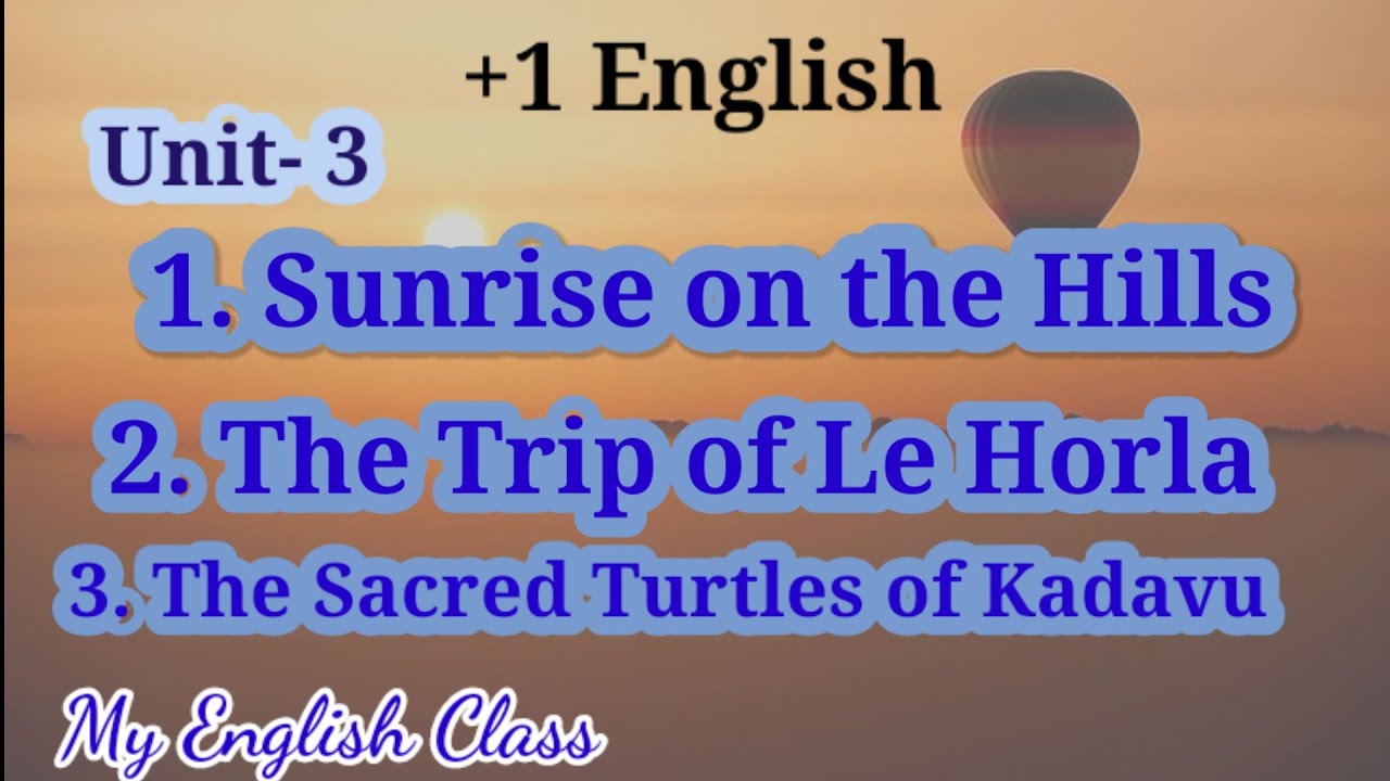 Plus one English chapter summary in Malayalam| Sunrise on the Hills| The Trip of Le Horla| Unit 3