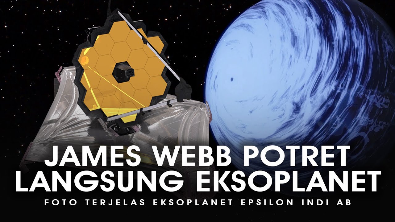 JAMES WEBB BERHASIL POTRET EKSOPLANET SECARA LANGSUNG ! Epsilon Indi AB