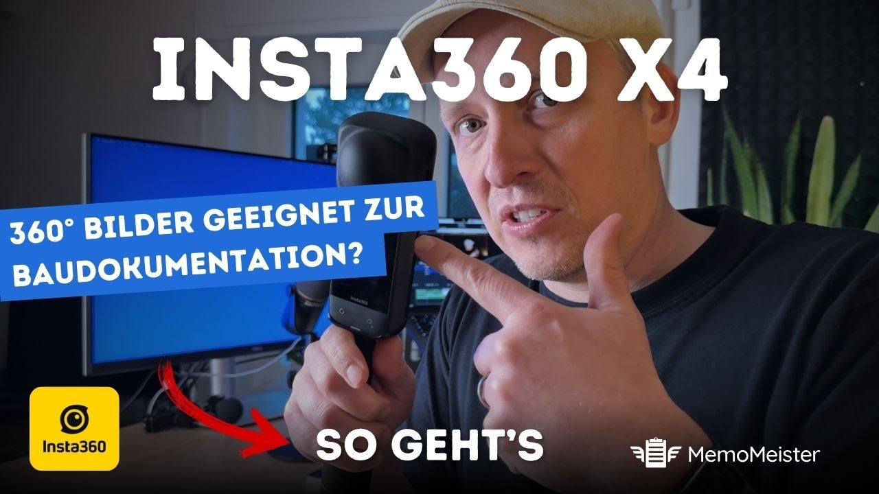 Insta360 X5, X4 oder X3 - 360° Bilder geeignet zur Baudokumentation?