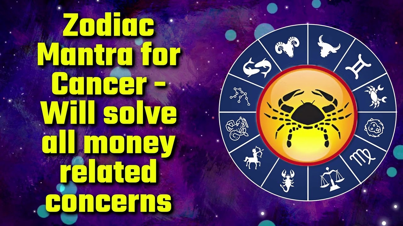 Zodiac Mantra for Cancer - Will solve all money related concerns
