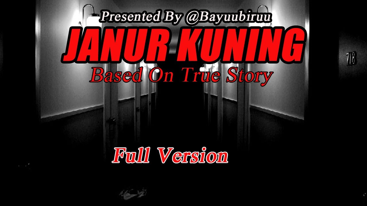 KISAH MISTERI - JANUR KUNING - BASED ON TRUE STORY - @BAYUUBIRUU