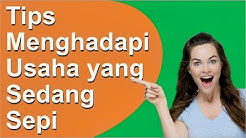 Tips Menghadapi Usaha yang Sedang Sepi - Durasi: 7.32. 