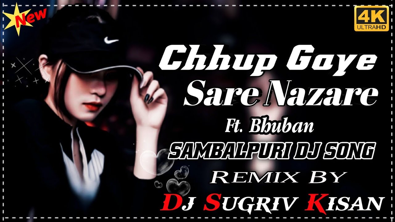 Chup Gaye Sare Nazare !! Ft. Bhuban !! Sambalpuri Dj Song !! Remix By Dj Sugriv Kisan