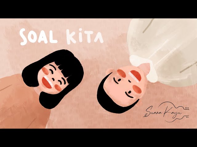 Suara Kayu - SOAL KITA (Official Lyrics Video) class=
