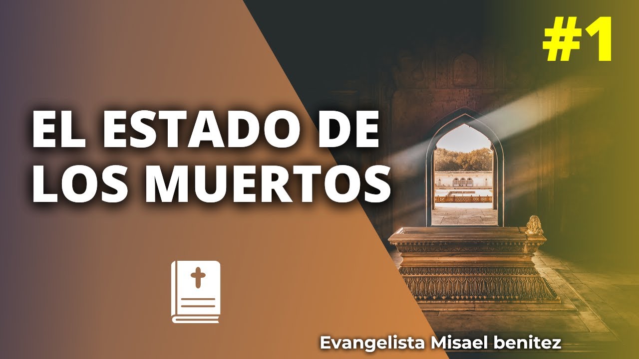 El estado de los muertos - ¿Qué dice la Biblia? - YouTube
