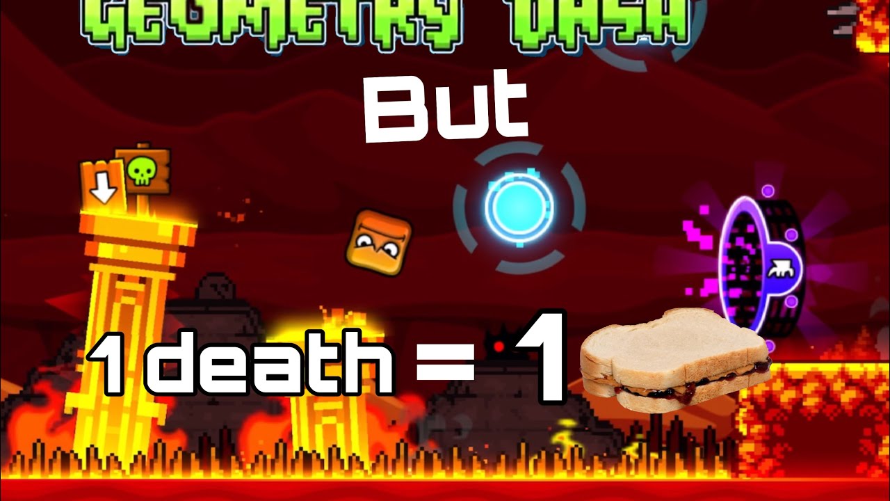 Geometry dash but one death = 1 PBNJ