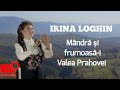 Irina loghin  mndr i frumoasi valea prahovei