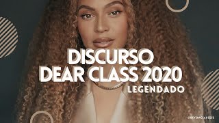 LEGENDADO: Discurso de Beyoncé — Dear of Class 2020