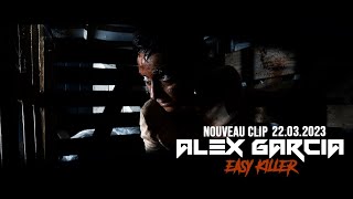 Alex Garcia - Easy Killer (Official Vidéo)