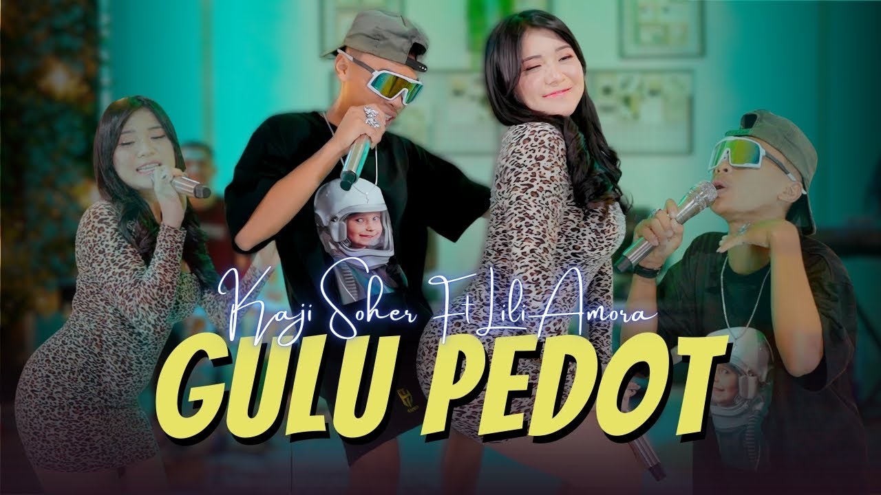 Kaji Soher ft Lili Amora - GULU PEDOT - Dung Sing Percoyo Bedahen Dodo Iki (Official MV)