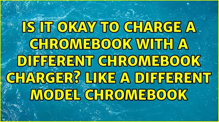 Is it okay to charge a chromebook with a different chromebook charger? like a different model...