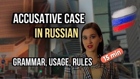 Accusative case in Russian | rules, usage, grammar 
