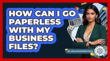 How Can I Go Paperless With My Business Files?