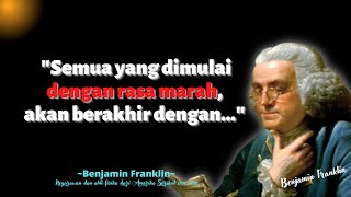 Kata Bijak Benjamin Franklin | Memotivasi Hidup