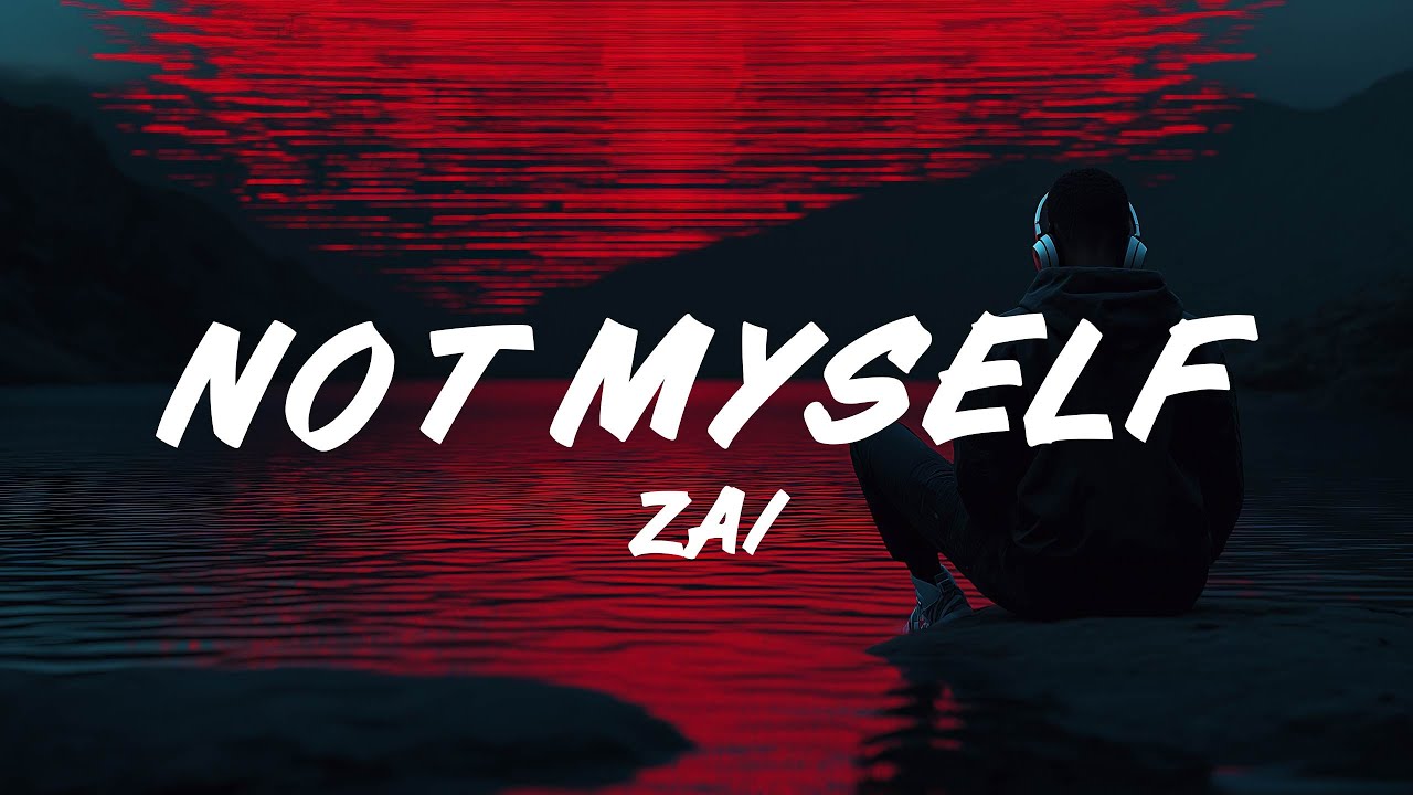 Zai - Not Myself (Lyrics)