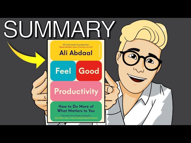 Feel-Good Productivity Summary (Ali Abdaal) — Work From Joy, Not Discipline  (The 3 Ps of Energy) 💡 