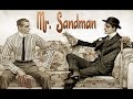 - Mister Sandman - песня + иллюстрации