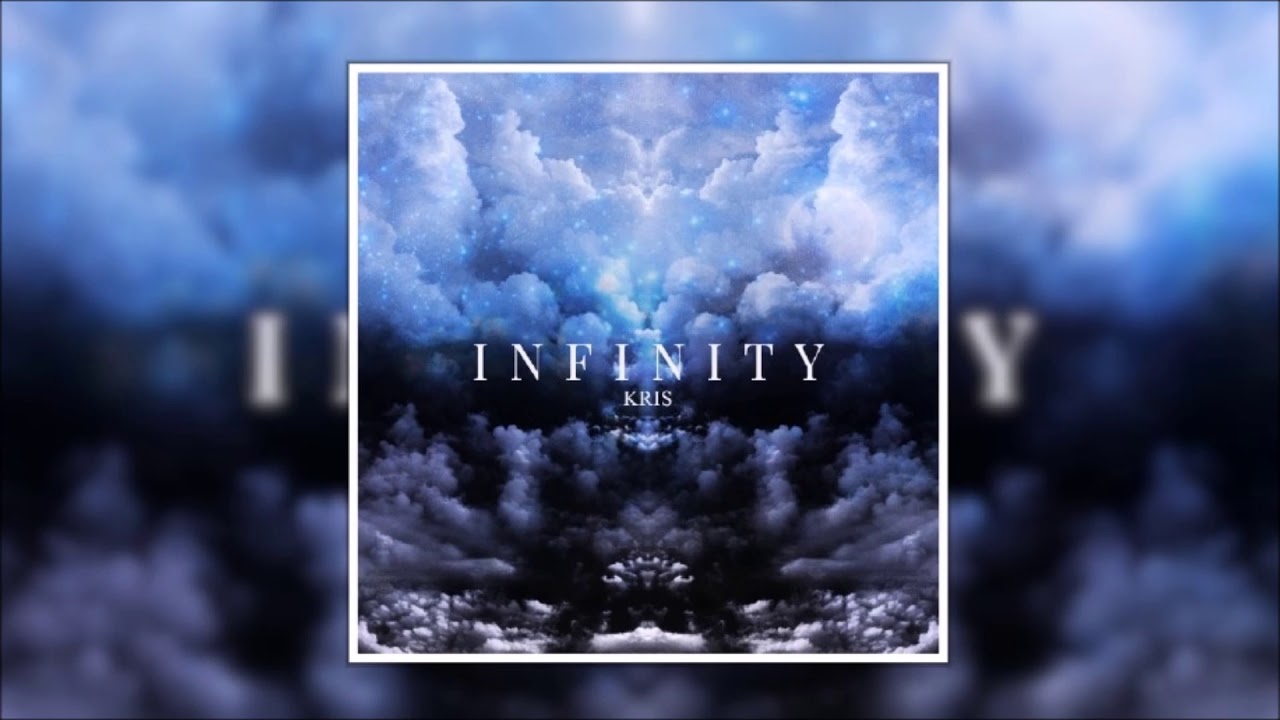 Watch Kris - Infinity on YouTube Watch Kris - Infinity on YouTube