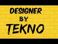 Tekno Designer (Official lyrics)