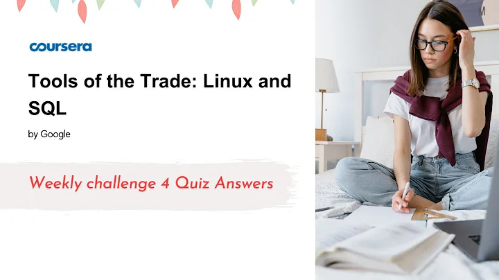 Tools of the Trade Linux and SQL Weekly challenge 4 Quiz Answers