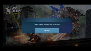 War Robots New Problem - Check your internet connection: Failed to load hangar.
