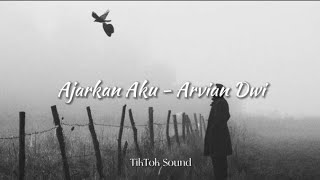 Ajarkan Aku - Arvian Dwi (Lirik)